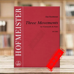 德国霍夫曼斯特原版 FH2841 Piano Movements 大提琴 三个乐章附钢伴 for Rechtman 乐谱书 and 雷克特曼 Ilan Cello
