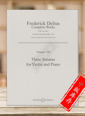 戴留斯 小提琴作品全集 卷31b 三首奏鸣曲 博浩原版乐谱书 Frederick Delius Three Sonatas For Violin and Piano BH1000486