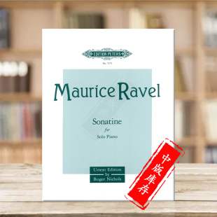 进口乐谱书 Ravel Piano 钢琴独奏 EP7375 Solo 彼得斯PETERS原版 for 拉威尔小奏鸣曲 Sonatine