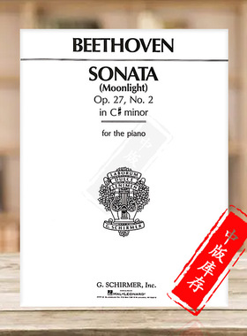 贝多芬 升C小调奏鸣曲Op27 No 2 月光 钢琴独奏 希尔默原版乐谱书 Sonata in C Sharp Minor for Piano HL50266430