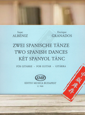 阿尔贝尼兹两首西班牙舞曲 古典吉他独奏 布达佩斯原版乐谱书 Albeniz Isaac Granados Enrique Two Spanish Dances Z7020