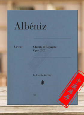 阿尔贝尼兹 西班牙之歌 op232 钢琴独奏 带指法 亨乐原版乐谱书 Isaac Albeniz Chants d Espagne HN782