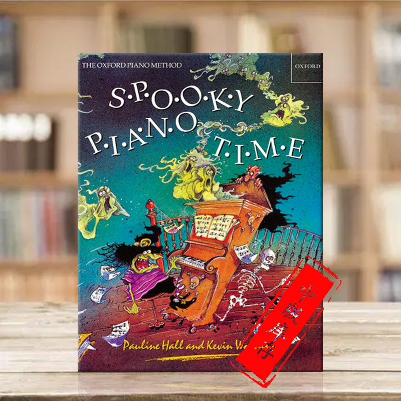 钢琴时间 怪异的简易小曲 英皇考级 Oxford 牛津原版乐谱书 Spooky Piano Time By Kevin Wooding 9780193727656 书籍/杂志/报纸 儿童读物原版书 原图主图