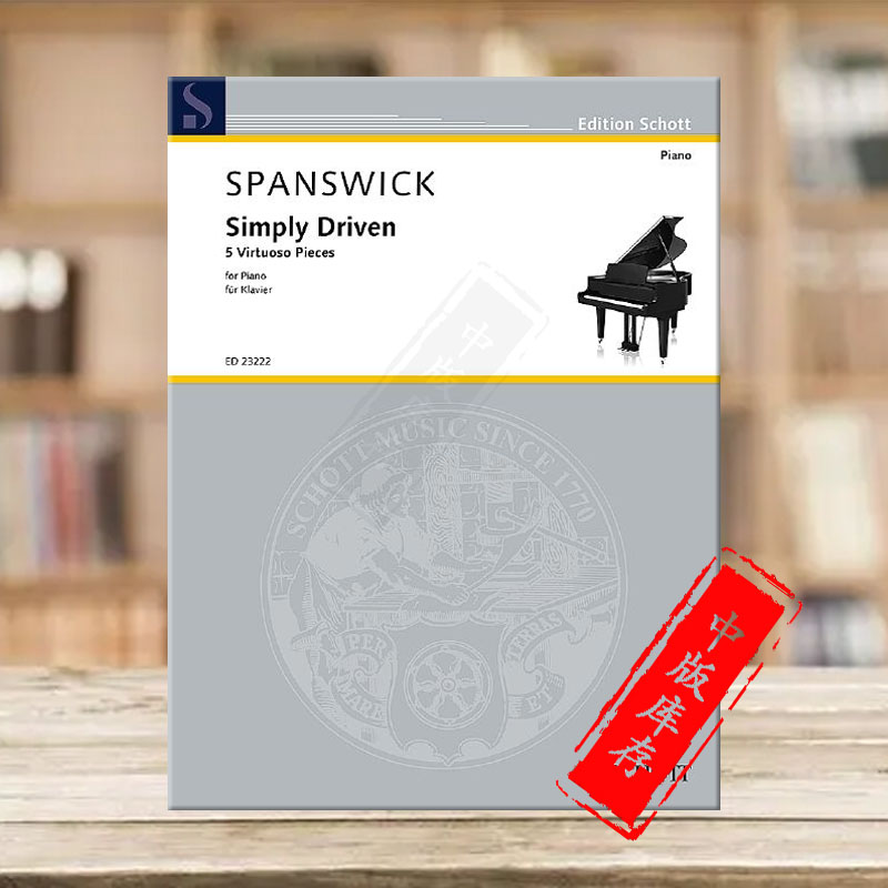 潘斯威克 简易驱动 5首超技作品 钢琴独奏 德国朔特原版乐谱书 Spanswick Simply Driven 5 Virtuoso Pieces for Piano ED23222 - 实物图