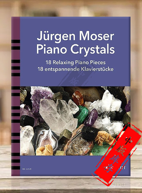 克林斯曼 莫泽 钢琴水晶 十八首放松钢琴曲 德国朔特原版乐谱书 Moser Juergen Piano Crystals Relaxing Piano Pieces ED22928
