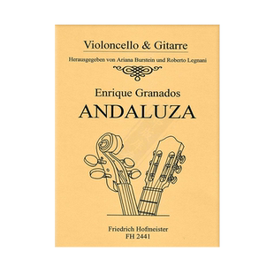 格拉纳多斯 安达卢西亚风格舞曲 大提琴和吉他 德国霍夫曼斯特原版乐谱书 Granados Andaluza for Cello and Guitar FH2441