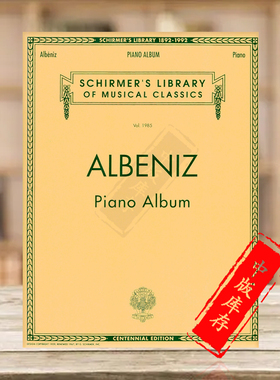 阿尔贝尼兹 钢琴曲集 钢琴曲集G.shirmer 原版进口乐谱书 Albeniz Piano Album Piano Solo HL50482098