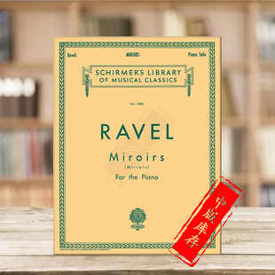 Mirrors HL50260310 希尔默原版 solo piano for Schirmer Ravel 进口乐谱书 钢琴独奏 拉威尔镜子