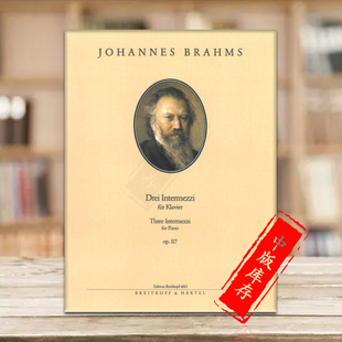 for EB6013 Op117 Brahms 乐谱书 三首 德国大熊原版 Piano 勃拉姆斯 Intermezzi 钢琴间奏曲