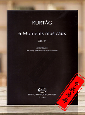 库尔塔格 6首音乐瞬间Op44 弦乐四重奏 布达佩斯原版进口乐谱书 Gyorgy Kurtag 6 Moments Musicaux for String Quarte Z14512
