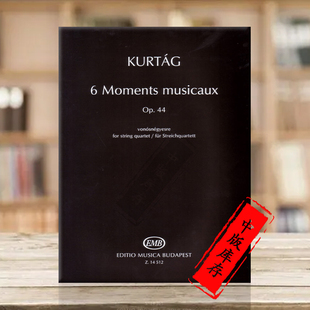 布达佩斯原版 Z14512 Quarte Moments 6首音乐瞬间Op44 弦乐四重奏 Musicaux Gyorgy 进口乐谱书 String 库尔塔格 Kurtag for