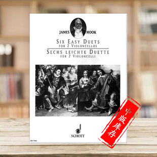 Op58 ED7945 Cellos Easy 胡克 6首简易二重奏 Duets 朔特原版 两把大提琴 詹姆斯 进口乐谱书 for Six