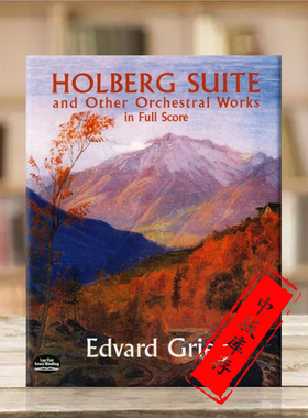 格里格 霍尔堡组曲与其他管弦作品 总谱 Dover原版乐谱书 Grieg Holberg Suite and Other Orchestral Works Score 06-416925