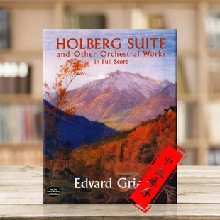 乐谱书 Suite 霍尔堡组曲与其他管弦作品 Dover原版 Score 416925 格里格 Works Grieg 总谱 Other and Holberg Orchestral