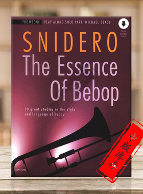 斯奈德罗 比博普爵士乐精选10首风格和语言的大练习曲 长号独奏 含在线音频 朔特乐谱书 Snidero The Essense of Bebop ADV14743
