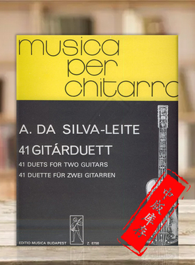 安东尼奥达席尔瓦莱特41首吉他二重奏 多支吉他 布达佩斯原版乐谱书 Silva Leite Antonio da 41 Duets for two guitars Z8798