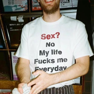 life sex everyday印花恶搞标语英文短袖 T恤夏季 fucks