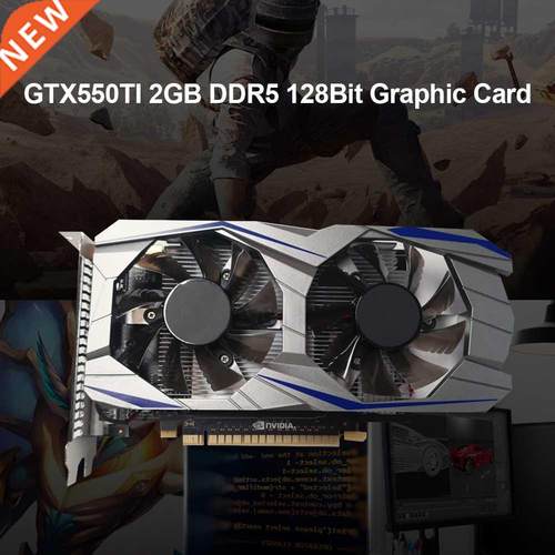 GTX550TI Computer Graphic Card 2GB 128Bit DDR5 HD Video Gami
