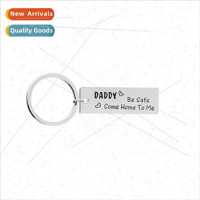 DADDY be safe come home to me creative letter keychain