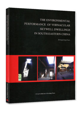 THE ENVIRONMENTAL PERFORMANCE OF VERNACULAR SKYWELL DWELLINGS IN SOUTH-EASTERN CHINA