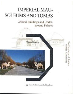 TOMBS and MAUSOLEUMS 帝王陵寝建筑 AND Palaces Buildings IMPERIAL 英文版 Ground Underground