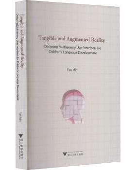 Tangible and augmented reality:designing multisensory user interfaces for children's language developmentFan Min[著]