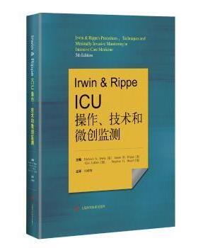 Irwin & Rippe ICU操作、技术和微创监测(美)Richard S. Irwin[等]主编9787547831632上海科学技术出版社