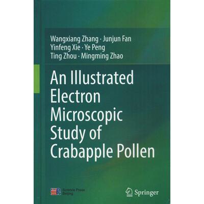 【文】 An illustrated electron microscopic study of crabapple pollen（海棠花粉电镜图谱） 9787030602619 科学出版社