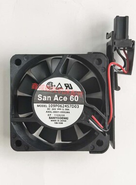 SanAce60数控机床风扇109P0624S7D03 24V 0.08A A90L-0001-0552#A