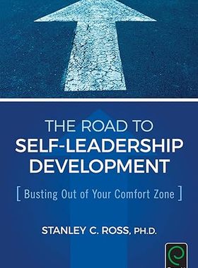现货 英文原版 The Road to Self-Leadership Development:Busting Out of Your Comfort Z... 9781785607035