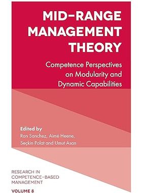 现货 英文原版 Mid-Range Management Theory:Competence Perspectives on Modularity and... 9781787144040