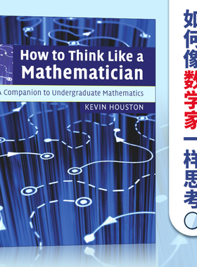 现货 英文原版 如何像数学家一样思考 How to Think Like a Mathematician: A Companion to Undergraduate Mathema 9780521719780