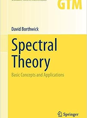 【每月特价】现货 谱理论 基本概念与应用（数学研究生文集284）Spectral Theory:Basic Concepts and Applications 9783030380014