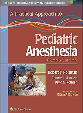 现货 英文原版 小儿麻醉实用方法A Practical Approach to Pediatric Anesthesia 9781469889825