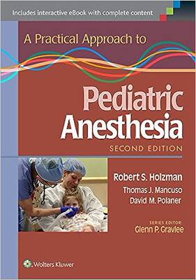 现货 小儿麻醉实用方法A Practical Approach to Pediatric Anesthesia 9781469889825