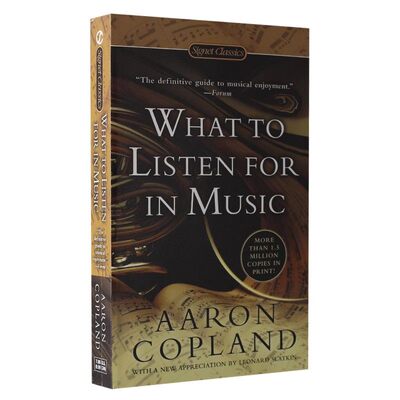 如何欣赏音乐 英文原版 What to Listen for in Music 进口小说 Aaron Copland 亚伦科普兰 Signet版 平装携带本 Paperback