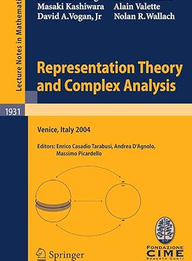 【3-6周达】Representation Theory and Complex Analysis:Lectures given at the C.I.M.E. Summer School held in Veni 97835407