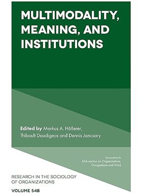 现货 英文原版 Multimodality, Meaning, and Institutions (Research in the Sociology o... 9781787433328