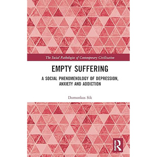 现货 空虚的痛苦(当代文明社会病理学)Empty Suffering (The Social Pathologies of Contemporary Civilization 9781032053899