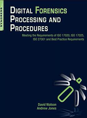 现货 英文原版 Digital Forensics Processing and Procedures:Meeting the Requirements of ISO 17020, ISO 1... 9781597497428