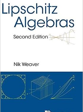 现货 英文原版 Lipschitz Algebras (Second Edition) 9789814740630
