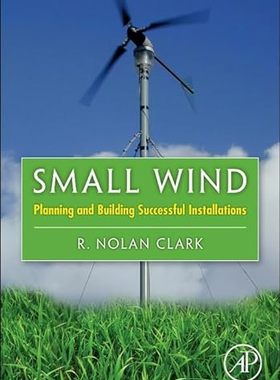 现货 英文原版 Small Wind:Planning and Building Successful Installations... 9780123859990