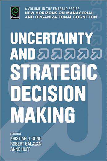 现货 英文原版 Uncertainty and Strategic Decision Making (New Horizons in Managerial... 9781786351708