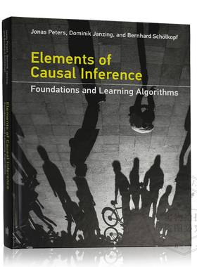 【特价】现货 英文原版 因果推理的要素 精装版 Elements of Causal Inference: Foundations and Learning Algorit 9780262037310