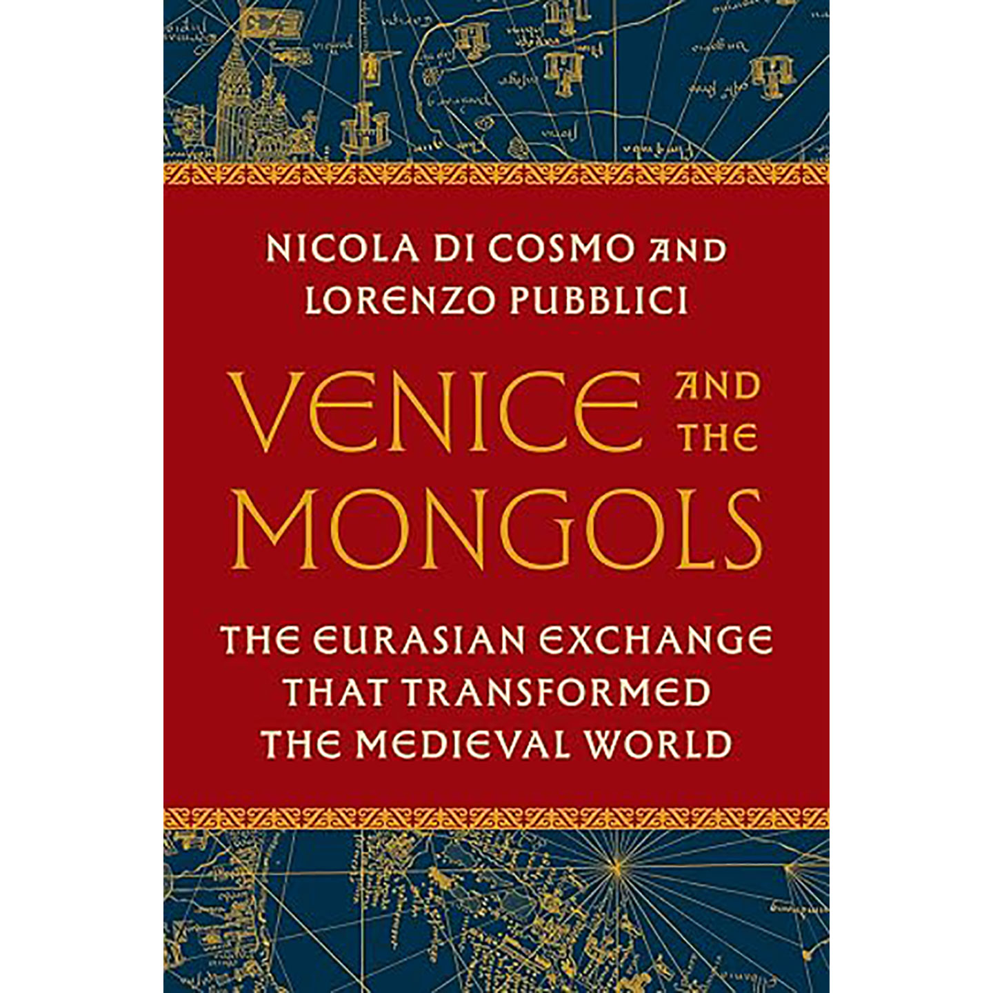 现货 英文原版 威尼斯与蒙古人 Venice and the Mongols: The Eurasian Exchange That Transformed Medieval World9780691256245
