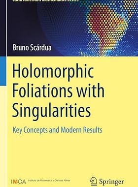 现货 英文原版 Holomorphic Foliations with Singularities: Key Concepts and Modern Results 9783030767075