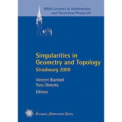 现货英文原版Singularities in Geometry and Topology:Strasbourg 2009 (Irma Lectures Mathematics 9783037191187