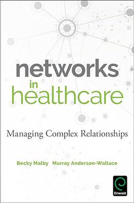 现货 英文原版 Networks in Healthcare:Managing Complex Relationships... 9781786352842