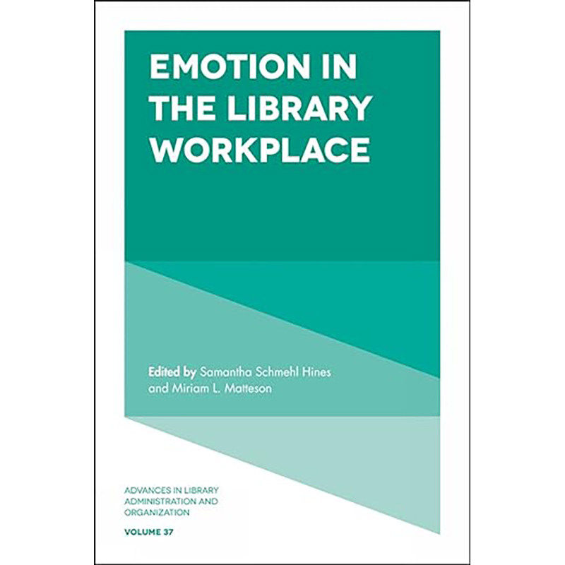 现货 英文原版 Emotion in the Library Workplace (Advances in Library Administration and Organiza 9781787430846