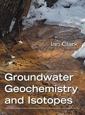 现货 英文原版 Groundwater Geochemistry and Isotopes... 9781466591738